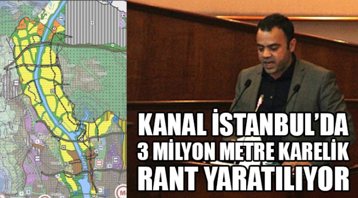 Kanal İstanbul'da 3 milyon Metre Karelik Rant!