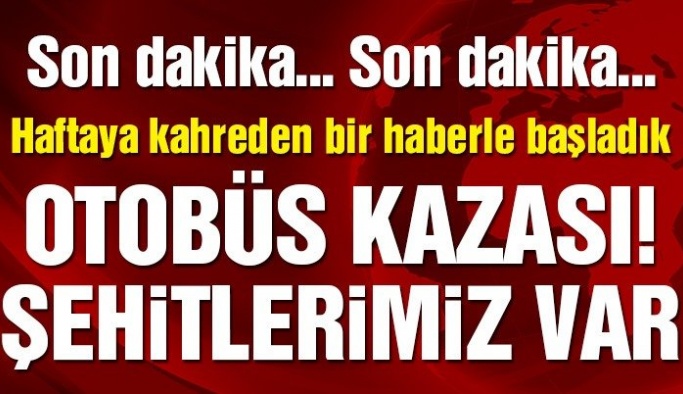 Mersin’de otobüs kazasından acı haber geldi! 5 şehidimiz var