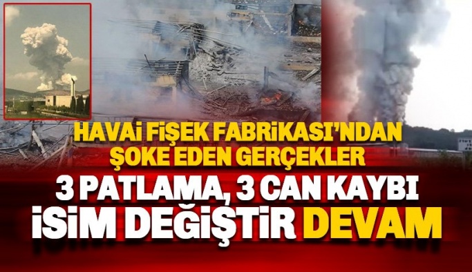Sakarya'daki Havai Fişek Fabrikası ile ilgili şoke eden bilgiler: Meğer 3 kez patlamış