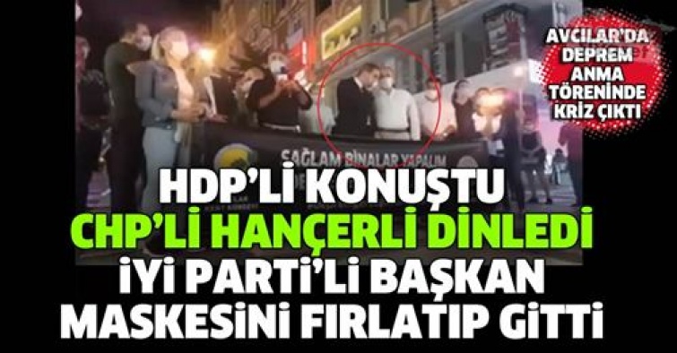 Avcılar’da HDP krizi! CHP’li Hançerli dinledi, İyi Partili başkan maskesini fırlattı