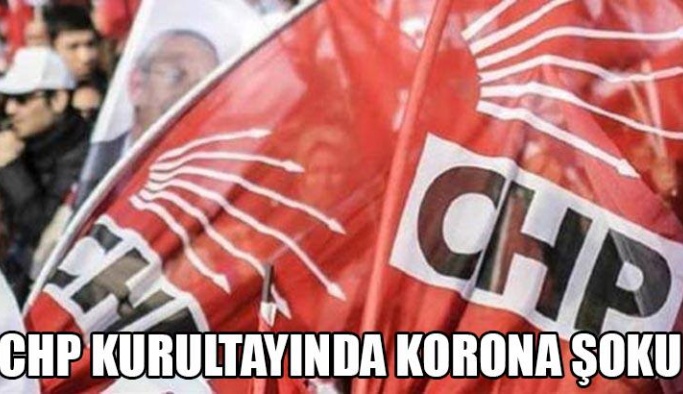CHP KURULTAY'INDA 30 KİŞİ KORONA'YA YAKALANDI!