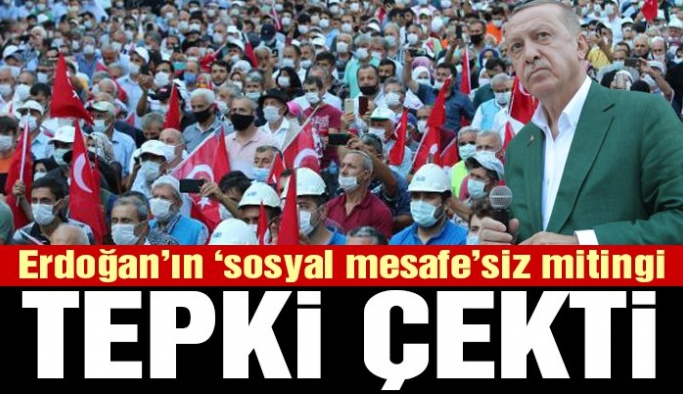 Cumhurbaşkanı Erdoğan’ın ‘sosyal mesafe’siz mitingi tepki çekti
