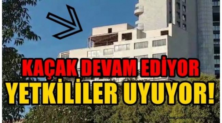 HYATT REGENCY ATAKÖY KAÇAK EK BİNASINA KİMLER GÖZ YUMUYOR?