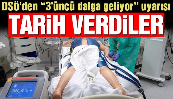 DSÖ’den korkutan Covid-19 uyarısı: Üçüncü dalga bekleniyor