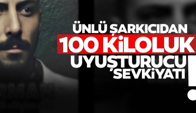 Ünlü şarkıcı Ferman Eren Nerkis 100 kg’lık uyuşturucu sevkiyatı yaparken yakalandı!