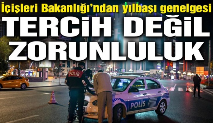 İçişleri Bakanlığı yılbaşı genelgesini yayınladı: İşte yasağın başlama saati