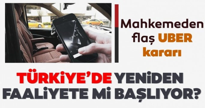 Son dakika! Uber Türkiye'de yeniden faaliyete geçiyor