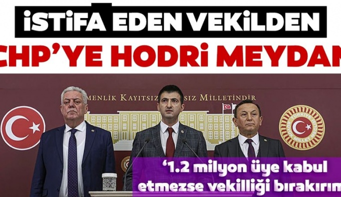 CHP'den istifa eden vekilden partisine hodri meydan: Oylayalım, kabul edilmez ise vekillikten de istifa edeceğim.