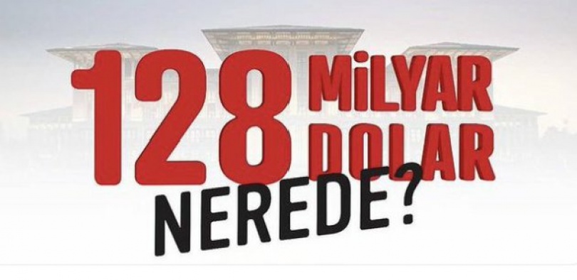 AKP’DEN “128 MİLYAR DOLAR NEREDE?” SORUSUNA 2 AYDA 3 FARKLI CEVAP