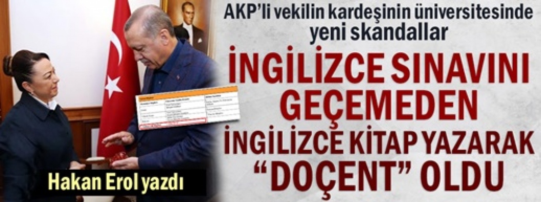 AKP'li vekilin kardeşinin üniversitesinde yeni skandallar... İngilizce sınavını geçemeden İngilizce kitap yazarak 