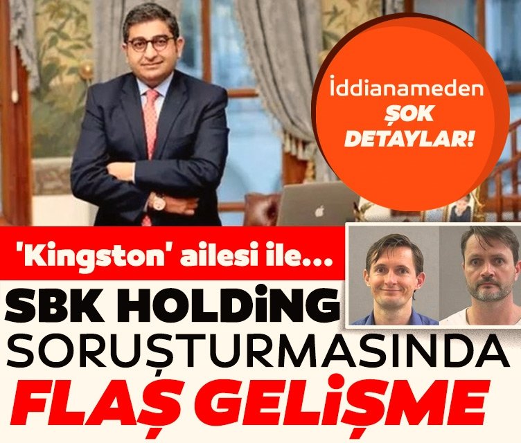 SBK Holdi̇ng soruşturmasında yeni gelişme! İddianameden şok detaylar...
