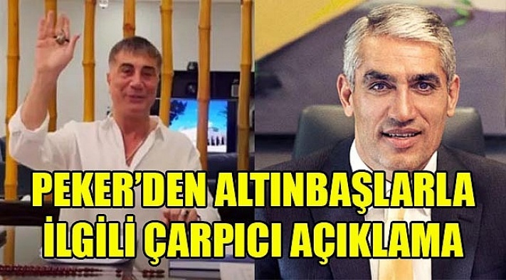 SEDAT PEKER ''AĞAR , ALTINBAŞLAR'A TUZAK KURARAK MALLARINA ÇÖKMEYE ÇALIŞTI ''