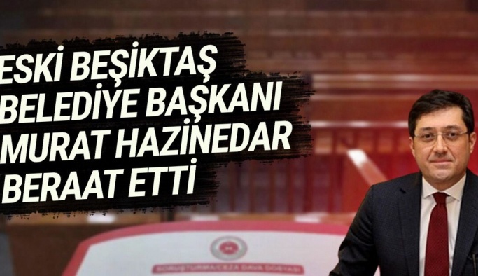 Eski Beşiktaş Belediye Başkanı Av. Murat Hazinedar Beşiktaş Parkları davasından beraat etti.