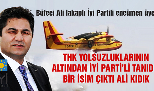 THK yolsuzluklarının altından İYİ Parti’li tanıdık bir isim çıktı