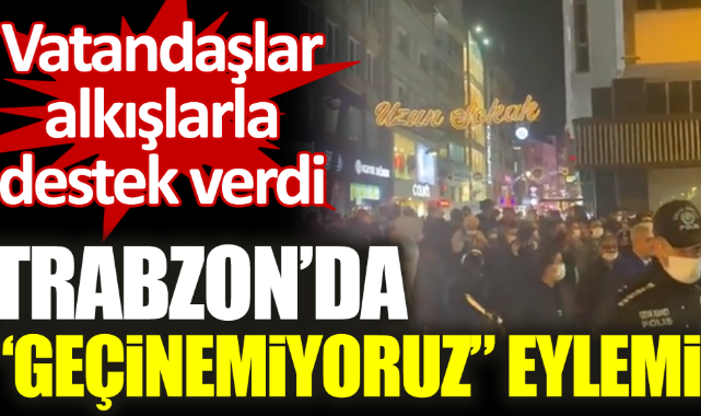 Trabzon'da ''Geçinemiyoruz'' eylemi