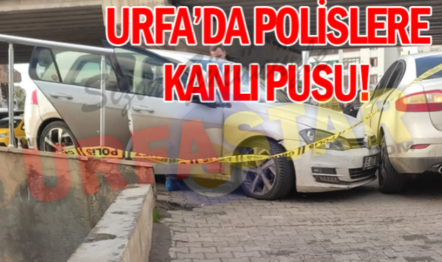 ŞANLIURFA'DA 2 POLİS SEHİT OLDU