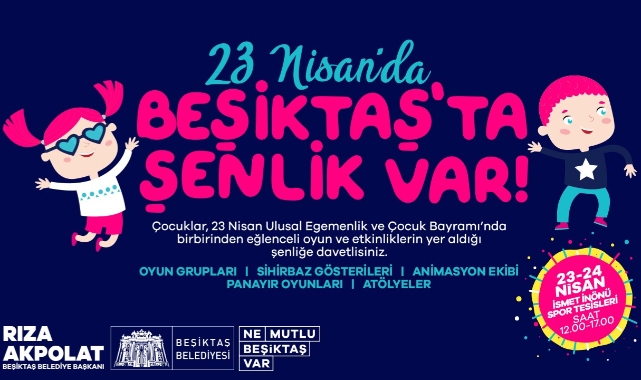 BEŞİKTAŞ BELEDİYESİ 23 NİSAN’DA ÇOCUK ŞENLİĞİ DÜZENLEYECEK