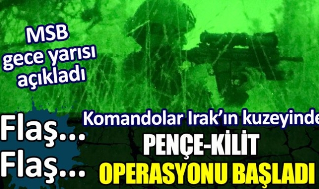 Pençe Kilit Operasyonu başladı. Komandolar Irak’ın kuzeyinde