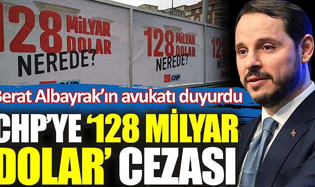 Berat Albayrak’ın avukatı duyurdu. CHP’ye 128 milyar dolar cezası