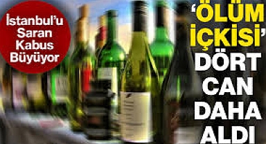 İstanbul'da Kabus Büyüyor! 'Ölüm İçkisi' 4 Can Daha Aldı