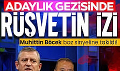 Adaylık gezisinde rüşvetin izi! Muhittin Böcek baz sinyaline takıldı