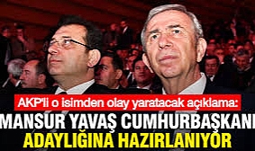 AKP'li İsimden olay yaratacak açıklama: Mansur Yavaş adaylığa hazırlanıyor
