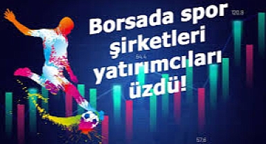 Borsa 'da Spor hisseleri yatırımcıyı üzdü.
