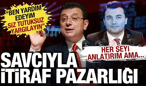İmamoğlu'nun avukatından savcıya skandal teklif! İtiraf pazarlığına koyuldu
