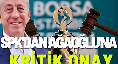 SPK'dan Ağaoğlu'na kritik onay!