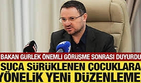 Akın Gürlek: Suça sürüklenen çocuk kavramı değişecek, cezalar artacak