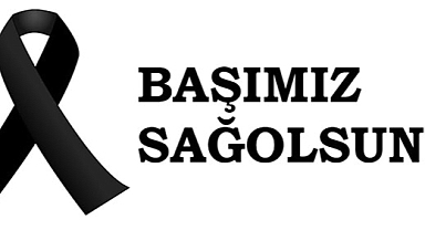 BAŞKAN KEMAL ÇEBİ VE AİLESİNİN ACI GÜNÜ