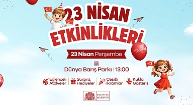 BEŞİKTAŞ’TA 23 NİSAN DÜNYA BARIŞ PARKI’NDA KUTLANACAK