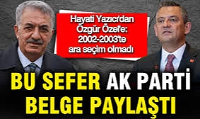 Bu sefer AK Parti belge paylaştı: Hayati Yazıcı'dan Özgür Özel'e belgeli ara seçim yanıtı