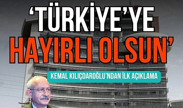 Kemal Kılıçdaroğlu mutlak butlan kararının ardından, ‘Türkiye’ye ve CHP’ye hayırlı olsun’ dedi