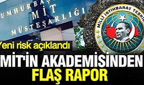 MİT'in akademisinden flaş rapor: Yeni risk açıklandı
