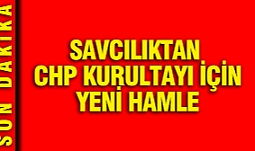 CHP kurultayı soruşturmasında yeni hamle: Delegelerin hesapları incelenecek