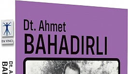 Dt. Ahmet Bahadırlı'nın renkli otobiyografi kitabı çıktı!
